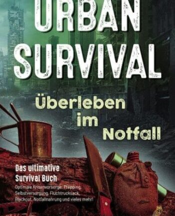 Urban Survival - Überleben im Notfall