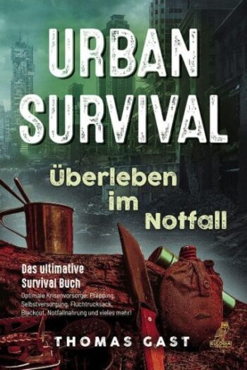 Urban Survival - Überleben im Notfall